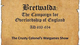 Bretwalda Introduction  The Crusty Colonel [upl. by Garreth]