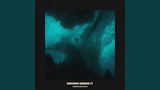 Drown Inside It [upl. by Farrow]