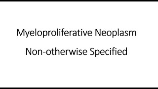 Myeloproliferative neoplasm NOS WHO 2022 [upl. by Niala]