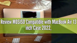 Review MOSISO Compatible with MacBook Air 13 inch Case 2022 20212018 Release A2337 M1 A2179 A1932 [upl. by Ragse]