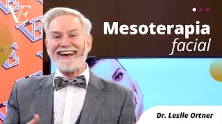 ¿QUE ES LA MESOTERAPIA FACIAL DR LESLIE ORTNER [upl. by Burl]