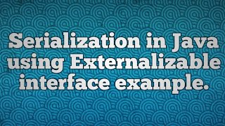 Process of serialization in Java when Externalizable interface is usedexternalization in java [upl. by Ymij]