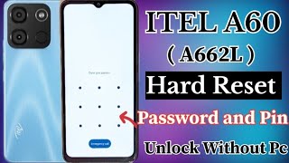 Itel A60 Password Pattern Hard Reset  Itel A662L Lock Remove Without Pc 100 working [upl. by Cathe]