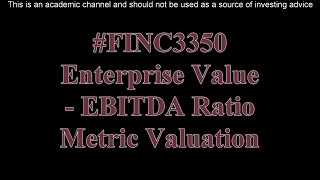 Enterprise ValueEBITDA Ratio Metric Valuation [upl. by Tatman]