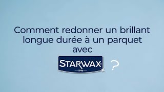 Comment redonner un brillant longue durée à un parquet avec Starwax [upl. by Sabine445]