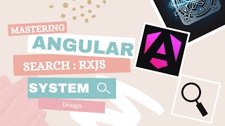 Mastering Angular Search Reactive Forms RxJS and System Design Insights [upl. by Eiten]