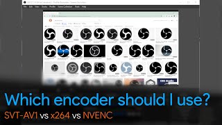 OBS Encoders Comparison SVT AV1 Nvenc x264 [upl. by Rofotsirk912]