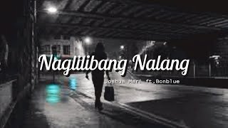 Naglilibang Nalang  Joshua Mari feat Bonblue  Lyric Video [upl. by Enneicul]