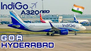 INDIGO Airbus A320neo 🇮🇳 Goa to Hyderabad 🇮🇳 FULL FLIGHT REPORT [upl. by Manwell]