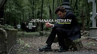 Dethanaka Sitiyath  Slowed  Reverb [upl. by Inavoj13]