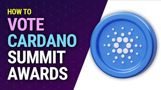 How to Vote in the Cardano Summit Awards 2024 [upl. by Notlew412]