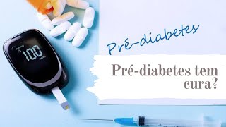 PRÉDIABETES TEM CURA O QUE DEVO FAZER [upl. by Keldah]