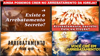 AINDA PODEMOS CRER NO ARREBATAMENTO DA IGREJA [upl. by Clywd146]