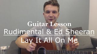 Rudimental feat Ed Sheeran  Lay It All On Me Guitar LessonTutorial [upl. by Ecreip]