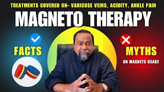 Magneto Therapy question solving Varicose veins Ankle joint pain Acidity amp Heartburn factsmyths [upl. by Zeuqirdor]