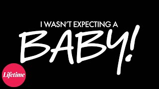 quotI Wasnt Expecting a Babyquot  New Lifetime Series Trailer [upl. by Eimia]