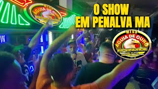 O SHOW NA CIDADE DE PENALVA  ANIVERSARIO DE ZEZÃO ROOTS E ESTREIA DA NOVA MEGA ÁGUIA DE OURO😍 [upl. by Dynah]