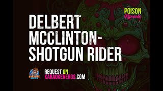 Delbert McClinton  ShotGun rider Karaoke version [upl. by Ahtinak802]