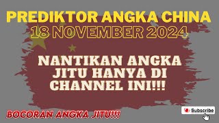 Prediksi Jitu China Hari Ini 18 November 2024  Informasi Pasaran China Terupdate Dengan Rumus Paito [upl. by Leziar]