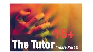 IMAGINE YOUR BFCRUSH WATCHING THIS The Tutor finale part 2 WARNING IT GETS INTENSE [upl. by Amoihc]