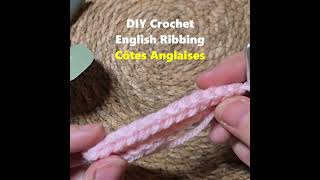 English Ribbing in Crochet Elastic Stitch Part 3  Côtes Anglaises Partie 3 crochet diy [upl. by Burrell]