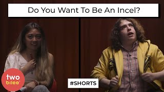 Do You Want To Be An Incel Shorts  Twobilee [upl. by Nirtiak]