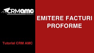 CRM AMC  Tutorial Emitere facturi proforme [upl. by Brion]