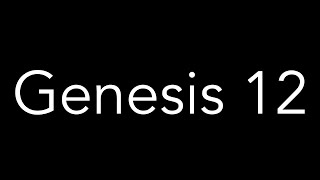 Genesis 12 KJV [upl. by Wordoow]