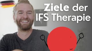 Ziele der IFS Therapie  Teil 1 Internal Family System Therapie Techniken [upl. by Wolsniw200]