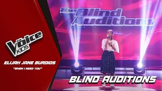 The Voice Kids Elijah Jane Burdios NEEDS a turn for When I Need You Blind Auditions [upl. by Anahir790]