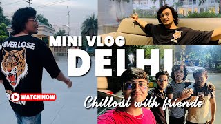 Mini Vlog Delhi Feat Handsome Khiladi [upl. by Liberati410]