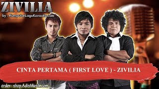 CINTA PERTAMA FIRST LOVE  ZIVILIA Karaoke [upl. by Iormina]