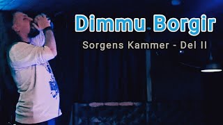 Dimmu Borgir  Sorgens Kammer  Del II Live  Poison Karaoke Bar  27112023 [upl. by Alahsal]