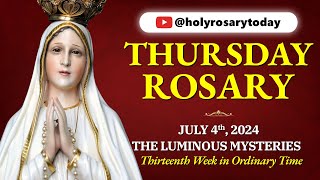 THURSDAY HOLY ROSARY ❤️ JULY 4 2024 ❤️ LUMINOUS MYSTERIES OF THE ROSARY VIRTUAL holyrosarytoday [upl. by Molly204]