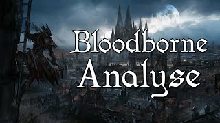 Bloodborne  Une brève analyse [upl. by Celinda525]