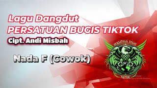 LAGU DANGDUT PERSATUAN BUGIS TIKTOK  Cipt ANDI MISBA  NADA F COWOK [upl. by Campman]