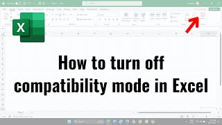 How to turn off compatibility mode in Excel [upl. by Rocray]