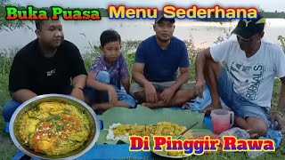 Buka Puasa Menu Sederhana Di Pinggir Rawa [upl. by Farra]