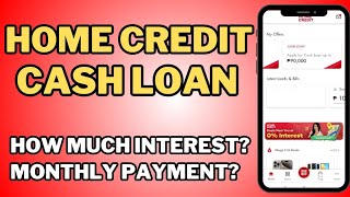 HOME CREDIT CASH LOAN PART 2 MAGKANO ANG INTEREST AT MONTHLY [upl. by Breech]