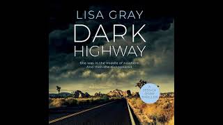 Dark Highway By Lisa Gray  Audiobook Mystery Thriller amp Suspense [upl. by Dranrev]