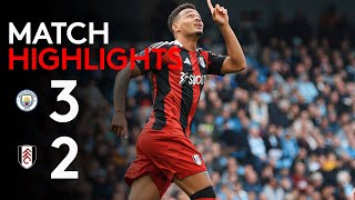 HIGHLIGHTS  Manchester City 32 Fulham  Battling Loss On The Road [upl. by Liva94]