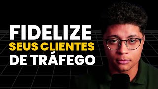 Como FIDELIZAR clientes de TRÁFEGO PAGO na Prática  Kevones [upl. by Dirgis]