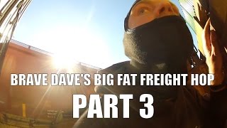 Brave Daves Big Fat Freight Hop  Part 3 [upl. by Grewitz]