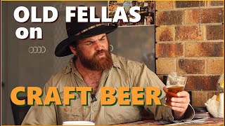 Old Fellas on Craft Beer [upl. by Radferd]