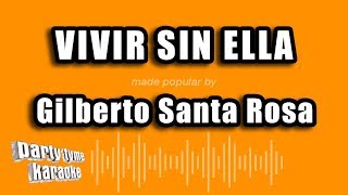 Gilberto Santa Rosa  Vivir Sin Ella Versión Karaoke [upl. by Tomi]