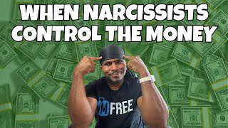 What happens when a narcissist controls the MONEY [upl. by Yvi]