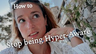 How to stop being hyperware of everything  Hypervigilance and DPDR [upl. by Aehsa635]