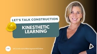 KINESTHETIC LEARNING  LETS TALK CONSTRUCTION [upl. by Fording]