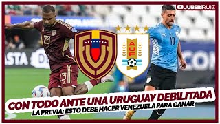 LA PREVIA VENEZUELA 🇻🇪 vs 🇺🇾 URUGUAY ¡Obligados a Ganar Esto debemos hacer para vencer en Maturín [upl. by Arman167]