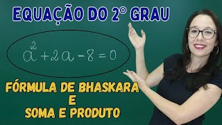 EQUAÇÃO DO 2º GRAU por BHASKARA e SOMA E PRODUTO  Professora Angela Matemática [upl. by Eram502]